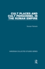 Cult Places and Cult Personnel in the Roman Empire - eBook