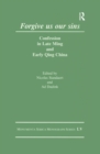 Forgive Us Our Sins : Confession in Late Ming and Early Qing China - eBook