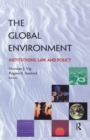 The Global Environment : Institutions, Law and Policy - eBook