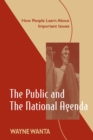 The Public and the National Agenda : How People Learn About Important Issues - eBook