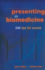 Presenting in Biomedicine : 500 Tips for Success - eBook