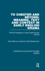To Chester and Beyond: Meaning, Text and Context in Early English Drama : Shifting Paradigms in Early English Drama Studies - eBook