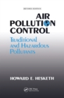 Air Pollution Control : Traditional Hazardous Pollutants, Revised Edition - eBook