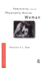 Femininity and the Physically Active Woman - eBook