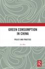 Green Consumption in China : Policy and Practice - eBook