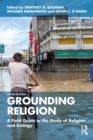Grounding Religion : A Field Guide to the Study of Religion and Ecology - eBook