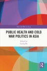 Public Health and Cold War Politics in Asia - eBook