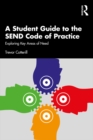 A Student Guide to the SEND Code of Practice : Exploring Key Areas of Need - eBook