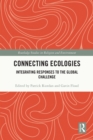 Connecting Ecologies : Integrating Responses to the Global Challenge - eBook