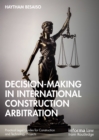 Decision-making in International Construction Arbitration - eBook