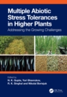 Multiple Abiotic Stress Tolerances in Higher Plants : Addressing the Growing Challenges - eBook