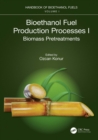 Bioethanol Fuel Production Processes. I : Biomass Pretreatments - eBook