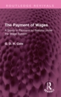 The Payment of Wages : A Study in Payment by Results Under the Wage System - eBook