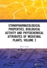 Ethnopharmacological Properties, Biological Activity and Phytochemical Attributes of Medicinal Plants, Volume 2 - eBook