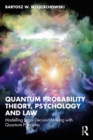 Quantum Probability Theory, Psychology and Law : Modelling Legal Decision Making with Quantum Principles - eBook