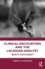 Clinical Encounters and the Lacanian Analyst : "Who's your Dora?" - eBook