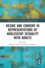Desire and Consent in Representations of Adolescent Sexuality with Adults - eBook