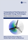 Computational Fluid Dynamics in Renewable Energy Technologies : Theory, Fundamentals and Exercises - eBook