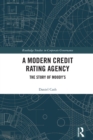 A Modern Credit Rating Agency : The Story of Moody's - eBook