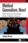 Medical Generalism, Now! : Reclaiming the Knowledge Work of Modern Practice - eBook