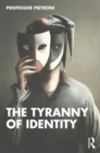 The Tyranny of Identity - eBook