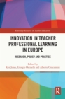 Innovation in Teacher Professional Learning in Europe : Research, Policy and Practice - eBook