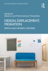 Design, Displacement, Migration : Spatial and Material Histories - eBook