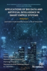 Applications of Big Data and Artificial Intelligence in Smart Energy Systems : Volume 1 Smart Energy System: Design and its State-of-The Art Technologies - eBook