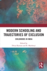 Modern Schooling and Trajectories of Exclusion : Childhoods in India - eBook