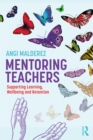 Mentoring Teachers : Supporting Learning, Wellbeing and Retention - eBook