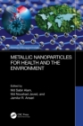 Metallic Nanoparticles for Health and the Environment - eBook