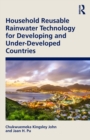 Household Reusable Rainwater Technology for Developing and Under-Developed Countries - eBook