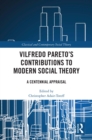Vilfredo Pareto’s Contributions to Modern Social Theory : A Centennial Appraisal - eBook