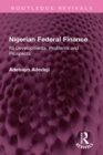 Nigerian Federal Finance : Its Developments, Problems and Prospects - eBook