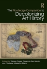 The Routledge Companion to Decolonizing Art History - eBook