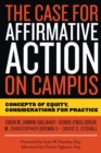 The Case for Affirmative Action on Campus : Concepts of Equity, Considerations for Practice - eBook