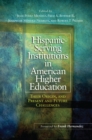 Hispanic-Serving Institutions in American Higher Education : Their Origin, and Present and Future Challenges - eBook