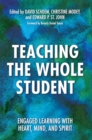 Teaching the Whole Student : Engaged Learning With Heart, Mind, and Spirit - eBook