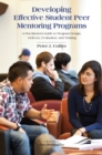 Developing Effective Student Peer Mentoring Programs : A Practitioner's Guide to Program Design, Delivery, Evaluation, and Training - eBook