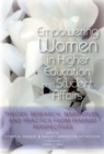 Empowering Women in Higher Education and Student Affairs : Theory, Research, Narratives, and Practice From Feminist Perspectives - eBook