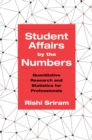 Student Affairs by the Numbers : Quantitative Research and Statistics for Professionals - eBook