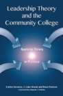 Leadership Theory and the Community College : Applying Theory to Practice - eBook