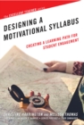 Designing a Motivational Syllabus : Creating a Learning Path for Student Engagement - eBook