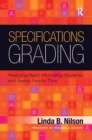 Specifications Grading : Restoring Rigor, Motivating Students, and Saving Faculty Time - eBook