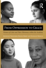 From Oppression to Grace : Women of Color and Their Dilemmas within the Academy - eBook