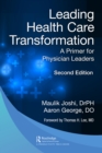 Leading Health Care Transformation : A Primer for Physician Leaders - eBook