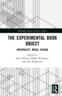 The Experimental Book Object : Materiality, Media, Design - eBook