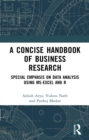 A Concise Handbook of Business Research : Special Emphasis on Data Analysis Using MS-Excel and R - eBook