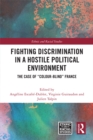 Fighting Discrimination in a Hostile Political Environment : The Case of "Colour-Blind" France - eBook