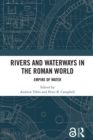 Rivers and Waterways in the Roman World : Empire of Water - eBook